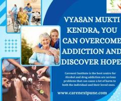 Vyasan Mukti Kendra, you can overcome addiction and discover hope