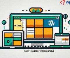 Responsive HTML to WordPress Conversion: Transform Your Website with Ease