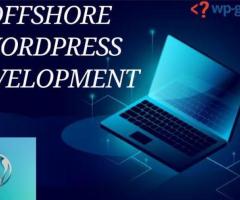 Affordable Offshore WordPress Development: Quality and Expertise