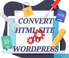 Convert Your HTML Site to WordPress with Expert Developers