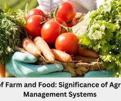 Future of Farm and Food: Significance of Agriculture Management Systems