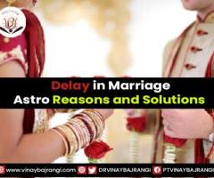 Delay in Marriage - Astro Reasons and Solutions