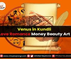 Venus in Kundli - Love Romance Money Beauty Art
