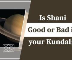 Is Shani Good or Bad in your Kundali?