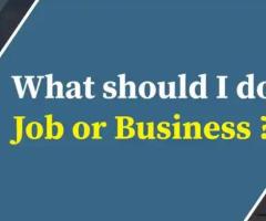 what is better for me business or job ?